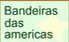 Bandeiras das am�ricas